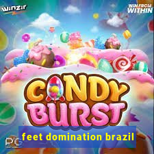 feet domination brazil